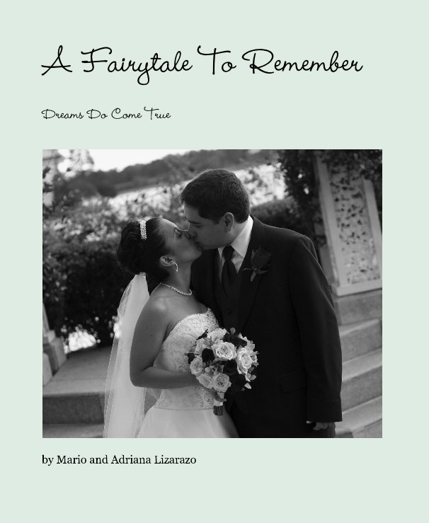 View A Fairytale To Remember by Mario and Adriana Lizarazo