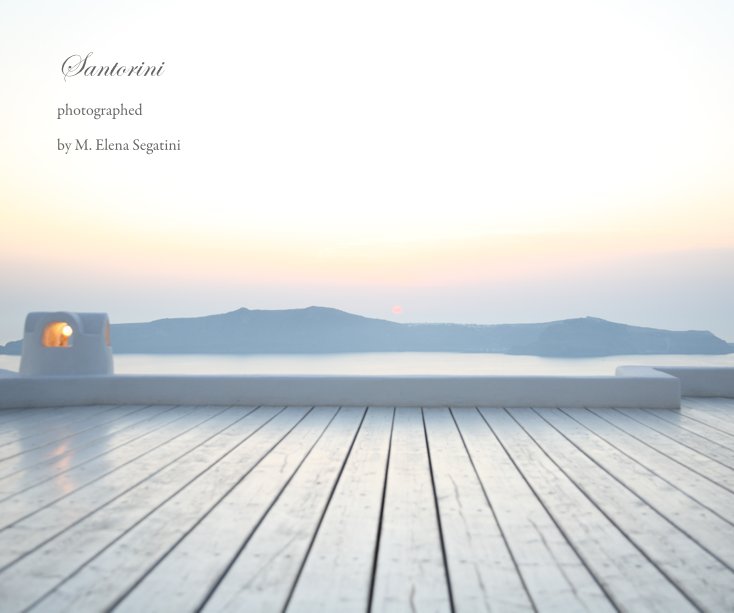 View Santorini by M. Elena Segatini