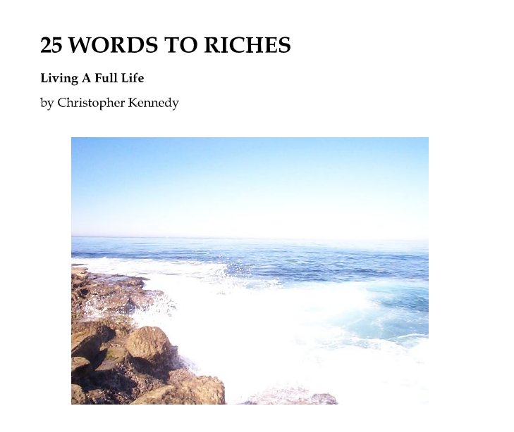 Ver 25 WORDS TO RICHES por Christopher Kennedy