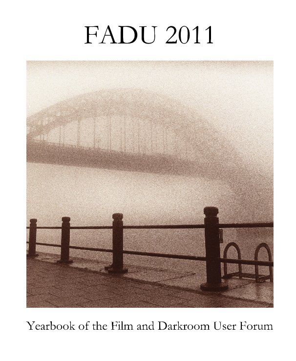 Visualizza FADU 2011 di Yearbook of the Film and Darkroom User Forum