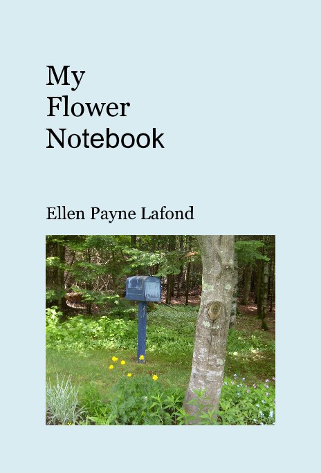 View My Flower Notebook by Ellen Payne Lafond