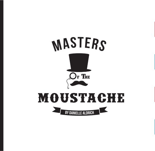 Bekijk Masters of the Moustache op Danielle Aldrich