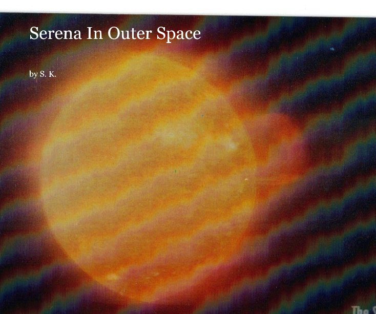 View Serena In Outer Space by S. K.