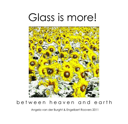 View Glass is more! by Angela van der Burght & Engelbert Roovers 2011