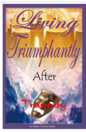 Living Triumphantly After Tragedy book cover