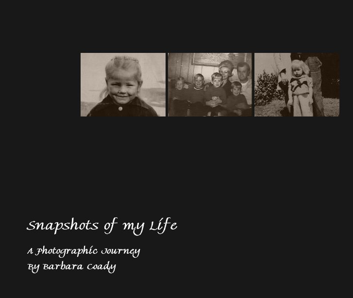 View Snapshots of my Life by Barbara Coady