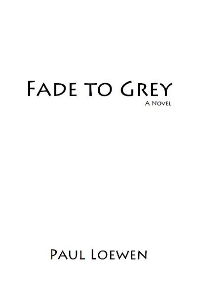 Ver Fade to Grey por Paul Loewen