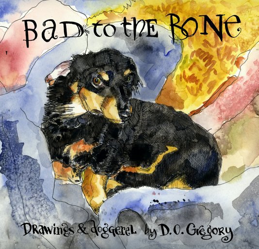 View Bad to the Bone by Danny O. Gregory