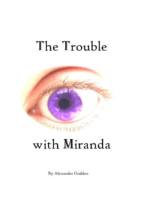 View The Trouble with Miranda by Alexander Godden