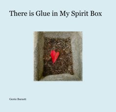 There is Glue in My Spirit Box book cover