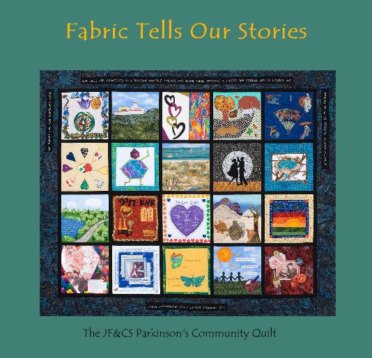 View Fabric Tells Our Stories by The JF&CS Parkinson's Community Quilt