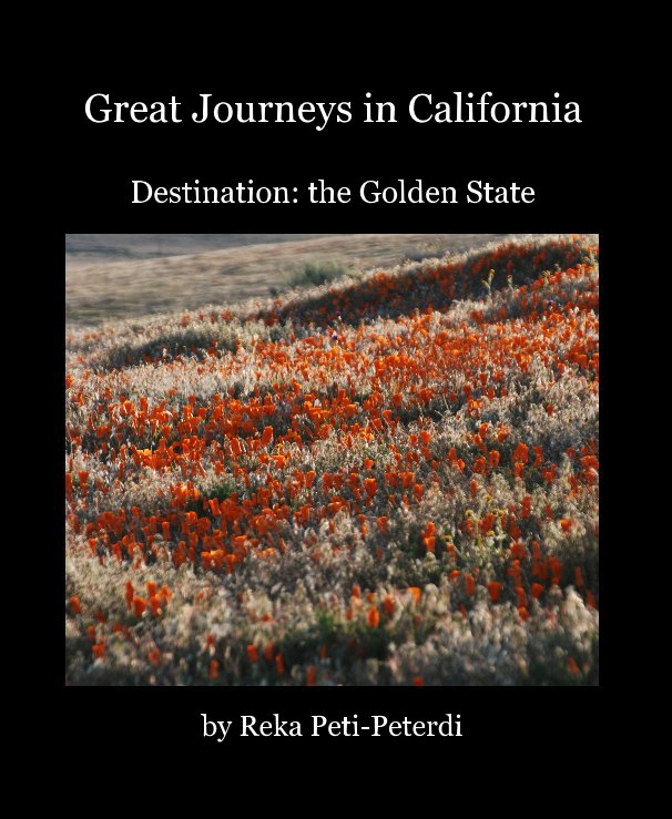 View Great Journeys in California by Reka Peti-Peterdi