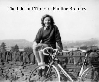 The Life and Times of Pauline Bramley book cover