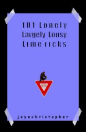 101 Lonely, Largely Lousy, Limericks book cover