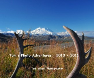 Tom's Photo Adventures: 2010 - 2011 book cover