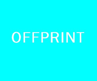 OFFPRINT (Cyan) book cover
