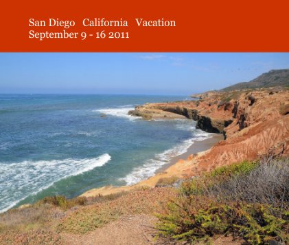 San Diego California Vacation September 9 - 16 2011 book cover