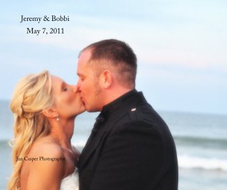Jeremy & Bobbi May 7, 2011 Jan Casper Photography book cover