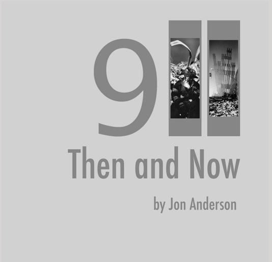 View 9/11 Then and Now by Jon Anderson