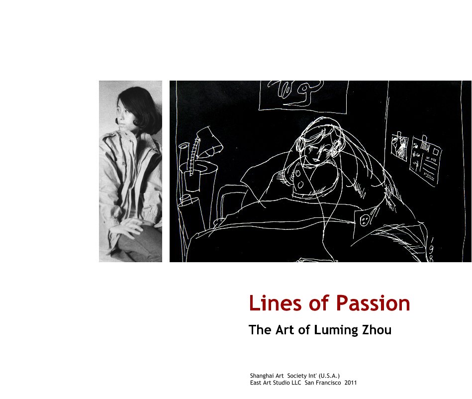 Visualizza Lines of Passion - The Art of Luming Zhou di Shanghai Art Society Int' (U.S.A.) East Art Studio LLC San Francisco 2011