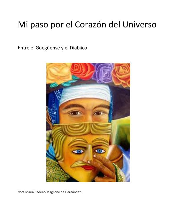 Visualizza Mi paso por el Corazón del Universo di Nora María Cedeño Maglione de Hernández