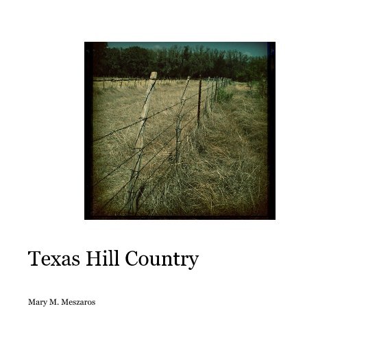 View Texas Hill Country by Mary M. Meszaros