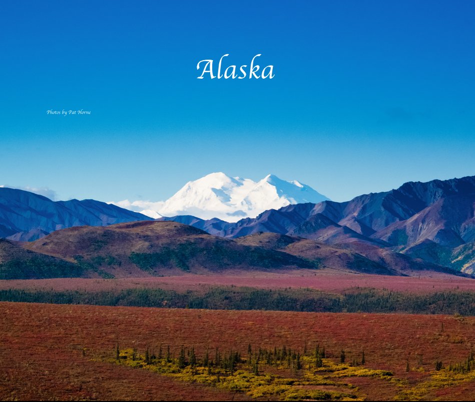 Visualizza Alaska di Photos by Pat Horne