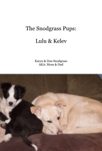 The Snodgrass Pups: Lulu & Kelev book cover