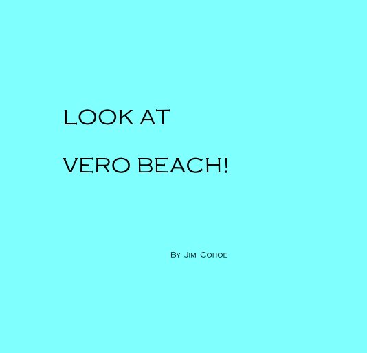 Look at Vero Beach! nach Jim Cohoe anzeigen