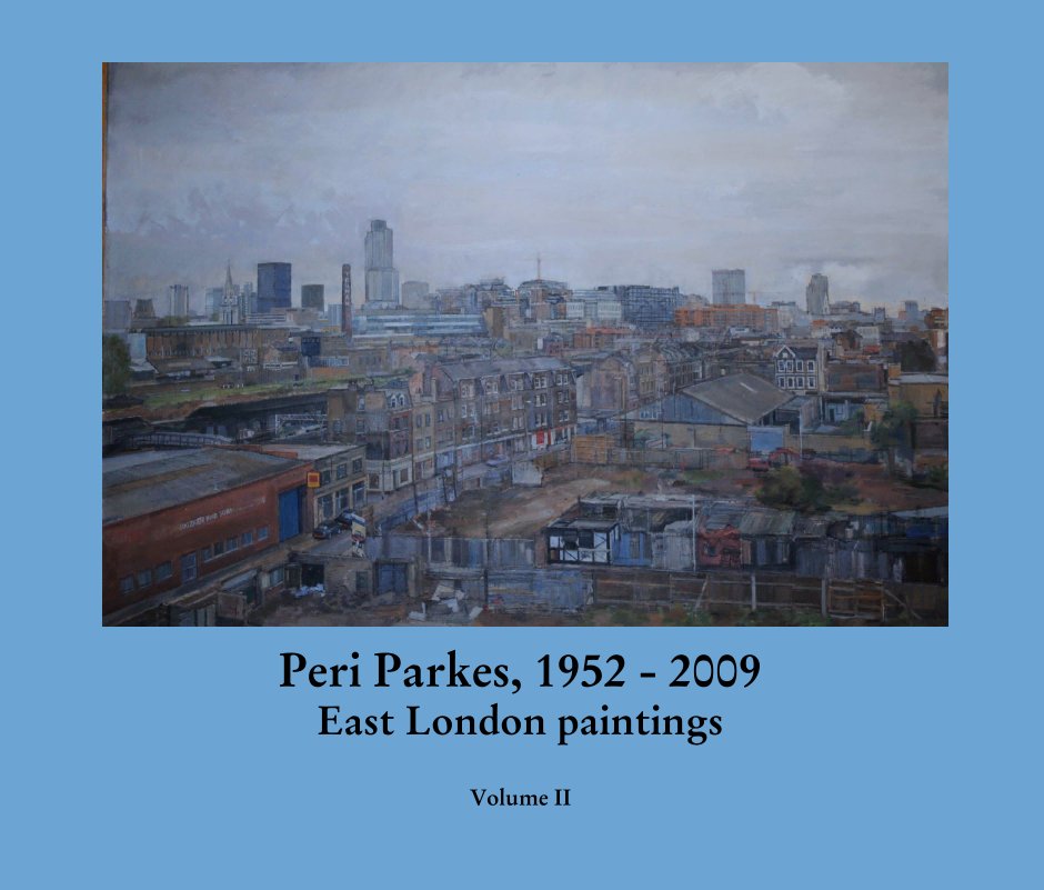View Peri Parkes, 1952 - 2009
East London paintings by Volume II
