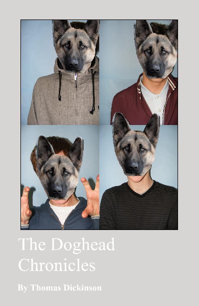 View The Doghead Chronicles by Thomas Dickinson