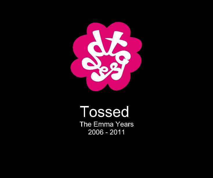 Ver Tossed The Emma Years 2006 - 2011 por NPD Queen