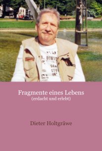 Fragmente eines Lebens (erdacht und erlebt) book cover