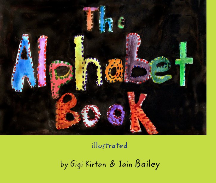 View The Alphabet Book by Gigi Kirton  &  Iain Bailey