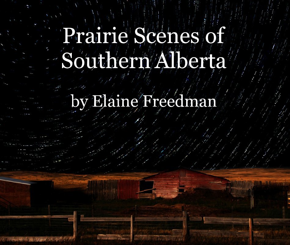 View Prairie Scenes of Southern Alberta by Elaine Freedman by BubbyE