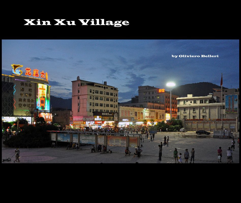 View Xin Xu Village by Oliviero Belleri