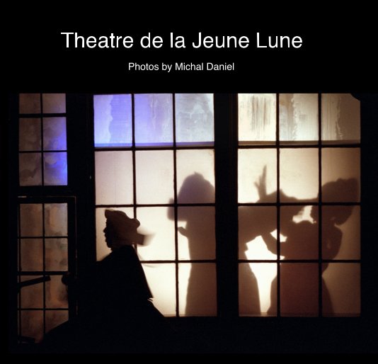 Ver Theatre de la Jeune Lune, part 2: 2000 - 2008 por Michal Daniel