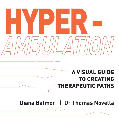 Ver HYPERAMBULATION por Diana Balmori and Dr. Thomas Novella