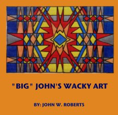 "BIG" JOHN'S WACKY ART book cover