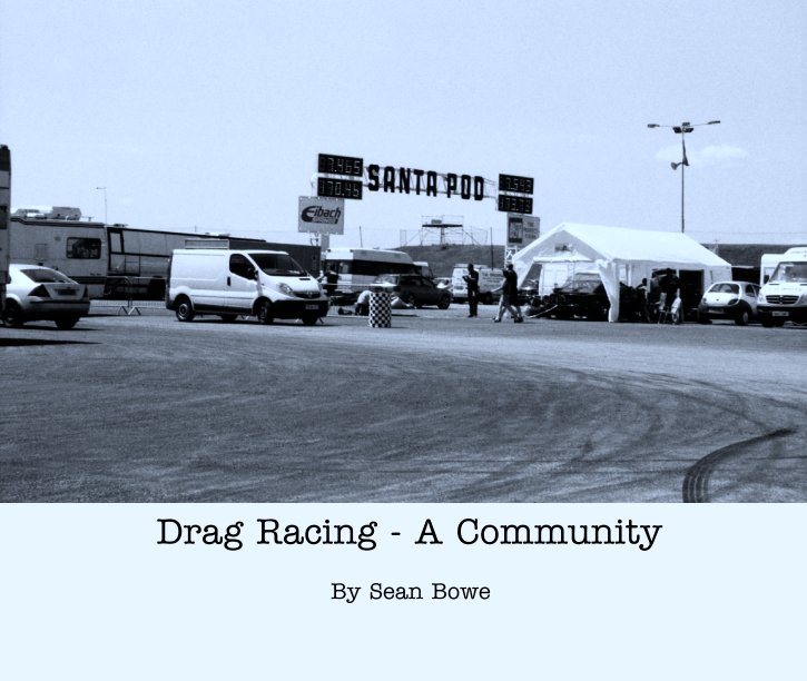 View Drag Racing - A Community by Sean Bowe