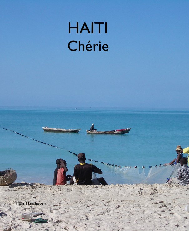 View HAITI Chérie by Hans Manshoven