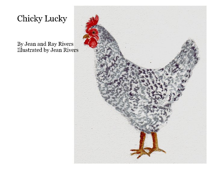Ver Chicky Lucky por Jean and Ray Rivers Illustrated by Jean Rivers