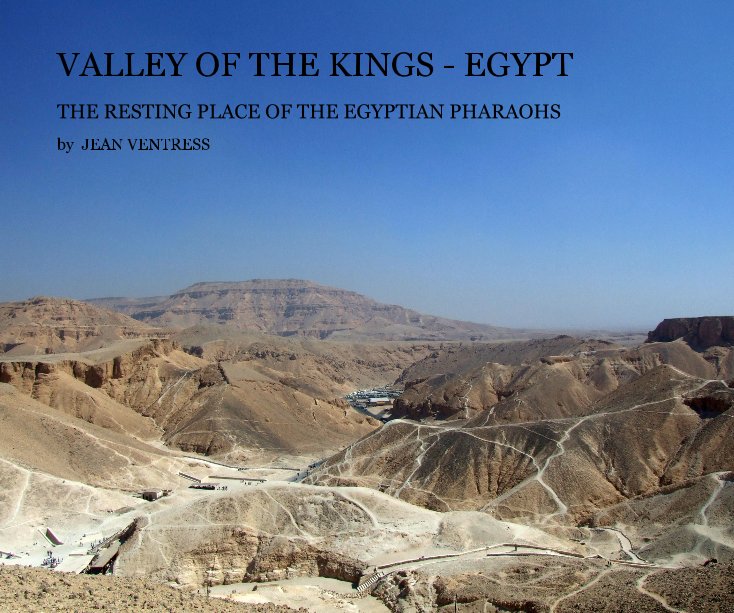 View VALLEY OF THE KINGS - EGYPT by JEAN VENTRESS