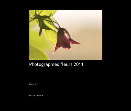 Photographies fleurs 2011 book cover