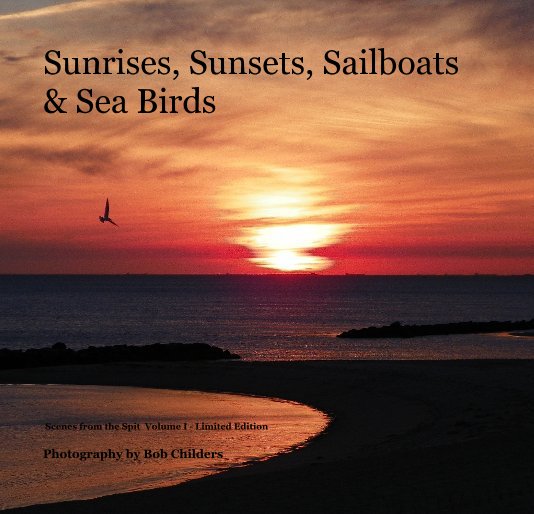 View Sunrises, Sunsets, Sailboats & Sea Birds by Photography by Bob Childers
