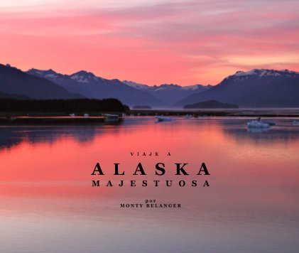 Viaje a Alaska Majestuosa book cover