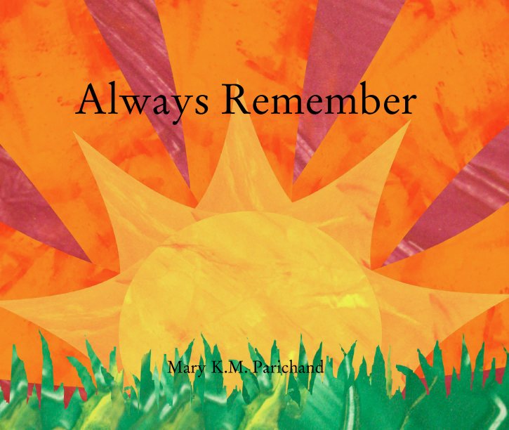 View Always Remember by Mary K.M. Parichand