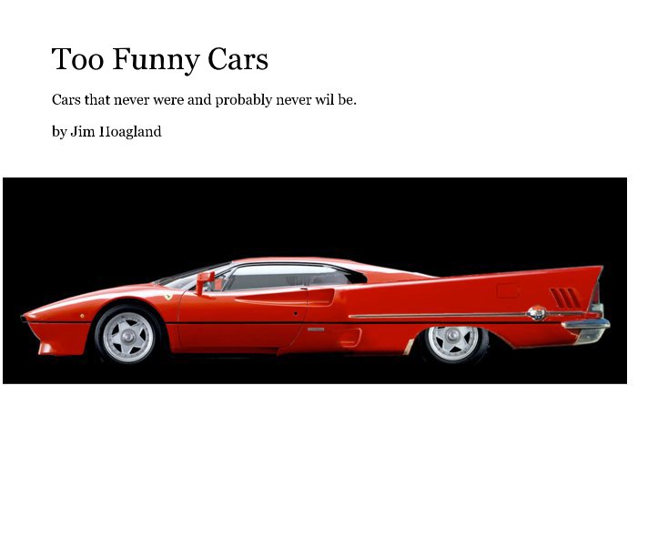 View Too Funny Cars by Jim Hoagland