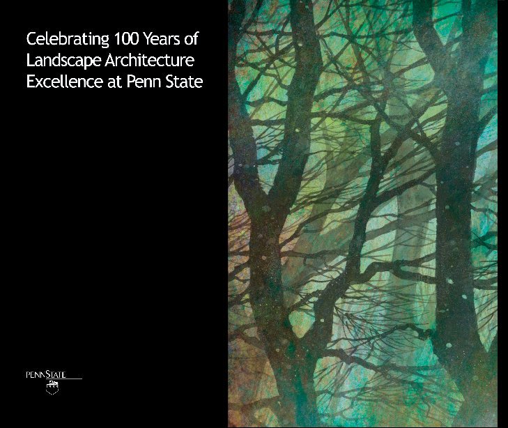 Bekijk Celebrating 100 Years of Landscape Architecture Excellence at Penn State op Penn State Department of Landscape Architecture