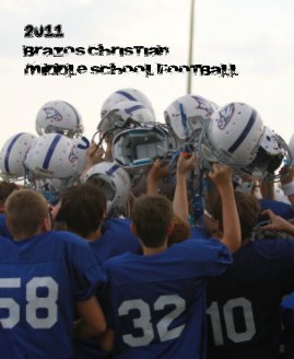 2011 Brazos Christian Middle School Football book cover